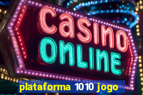 plataforma 1010 jogo